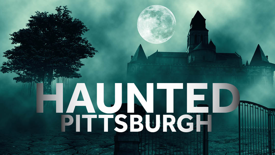 Haunted Pittsburgh