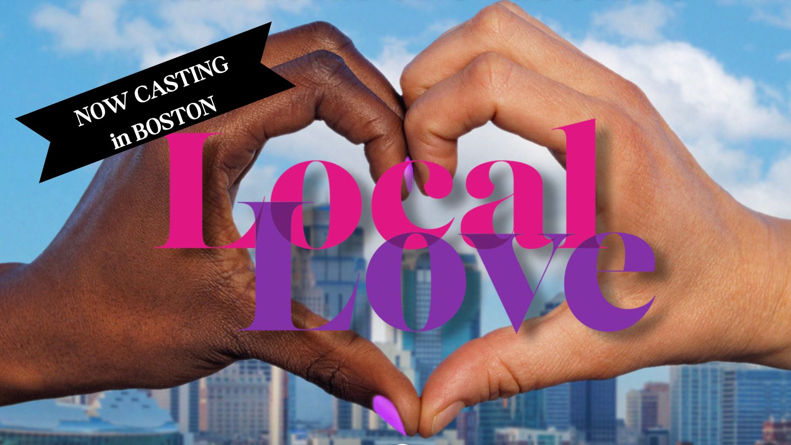 Very Local Seeking Boston Singles for New Reality Dating Series