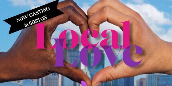 Local Love Boston - Now casting Boston dating show